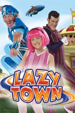 LazyTown (2004&#8209;2014)
