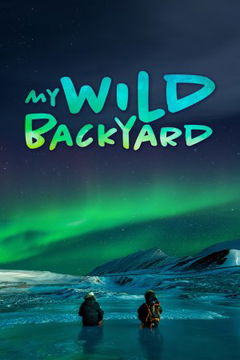 My Wild Backyard (2016&#8209;2020)