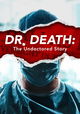 Dr. Death: The Undoctored Story