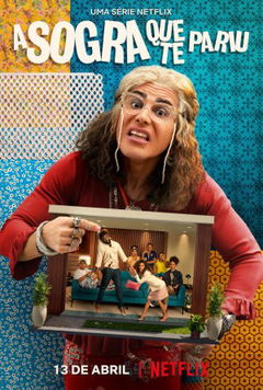 A Sogra Que Te Pariu (2022‑ )