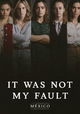 It Was Not My Fault: Mexico