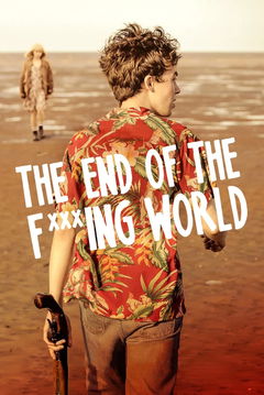 The End of the F***ing World (2017&#8209;2019)