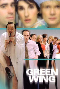 Green Wing (2004&#8209;2007)