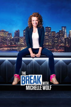 The Break with Michelle Wolf (2018)