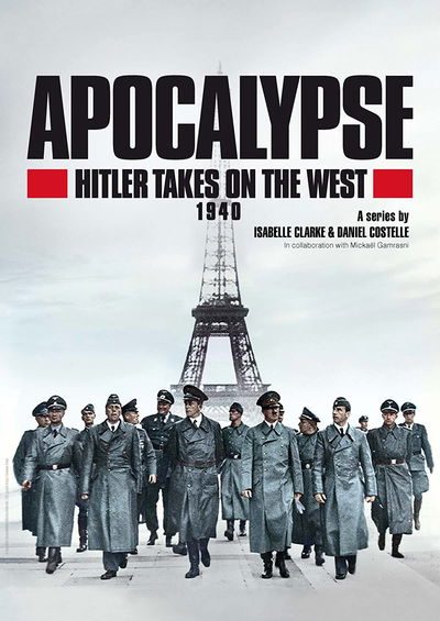 Apocalypse: Hitler Takes on The West