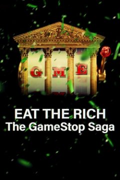 Eat the Rich: The GameStop Saga (2022–&nbsp;)