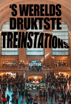 's Werelds Drukste Treinstations (2019)