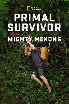 Primal Survivor: Mighty Mekong (2022)