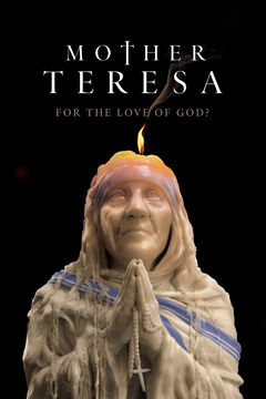 Mother Teresa: For the Love of God? (2022)