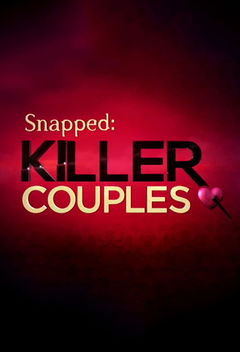 Snapped: Killer Couples (2013&#8209;&nbsp;)