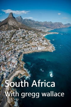 South Africa With Gregg Wallace (2021&#8209;&nbsp;)