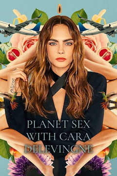 Planet Sex with Cara Delevingne (2022‑ )