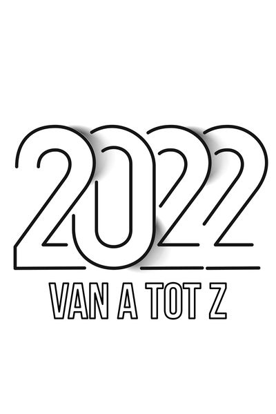 2022: Van A Tot Z