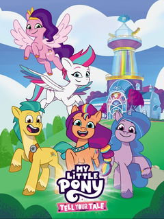 My Little Pony: Tell Your Tale (2022&#8209;&nbsp;)