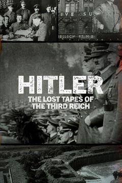 Hitler: The Lost Tapes of the Third Reich (2023‑ )