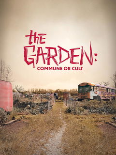 The Garden: Commune or Cult (2023&#8209;&nbsp;)