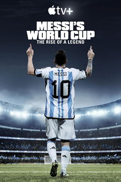 Messi's World Cup: The Rise of a Legend (2024)