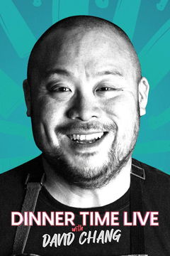 Dinner Time Live with David Chang (2024&#8209;&nbsp;)