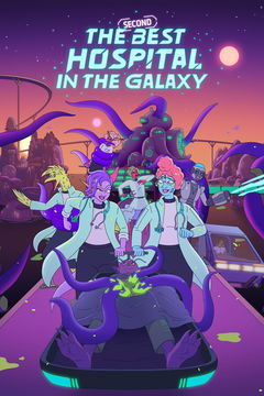 The Second Best Hospital in the Galaxy (2024&#8209;&nbsp;)