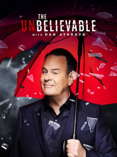 The Unbelievable with Dan Aykroyd (2023&#8209;&nbsp;)