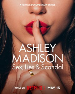 Ashley Madison: Sex, Lies & Scandal (2024)