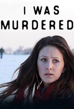 I Was Murdered (2013&#8209;&nbsp;)