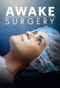 Awake Surgery (2022&#8209;&nbsp;)