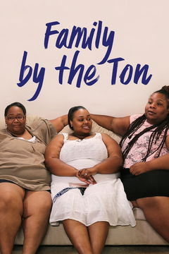 Family By the Ton (2018‑ )
