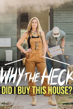 Why the Heck Did I Buy This House? (2022&#8209;&nbsp;)