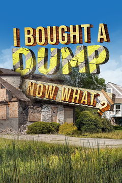 I Bought A Dump...Now What? (2022‑ )