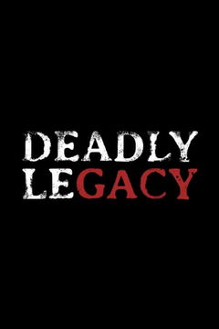 Deadly Legacy (2018&#8209;&nbsp;)