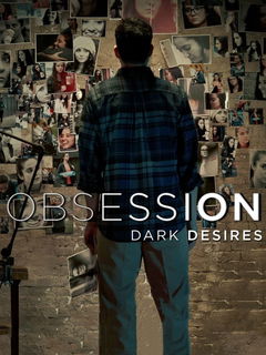 Obsession: Dark Desires (2014‑ )