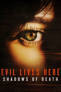 Evil Lives Here: Shadows Of Death (2020&#8209;&nbsp;)