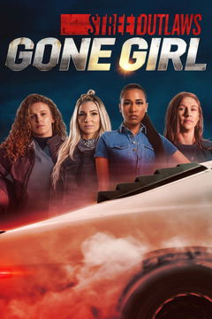 Street Outlaws: Gone Girl (2021&#8209;&nbsp;)