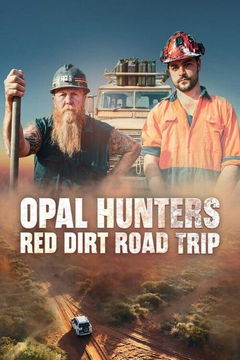 Opal Hunters: Red Dirt Road Trip (2022&#8209;&nbsp;)