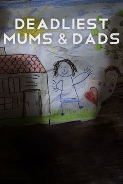 Deadliest Mums & Dads (2021&#8209;&nbsp;)