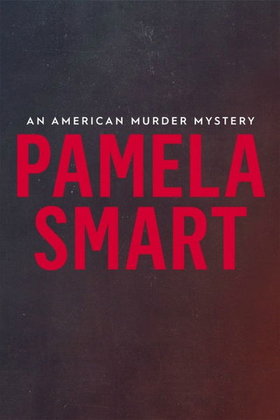 Pamela Smart: An American Murder Mystery