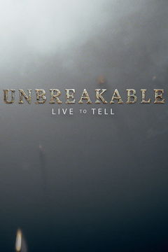Unbreakable: Live to Tell (2020&#8209;&nbsp;)