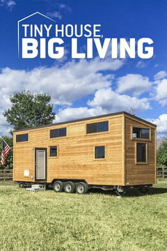 Tiny House, Big Living (2014&#8209;2017)