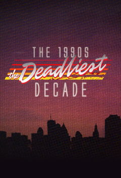 The 1990s: The Deadliest Decade (2018&#8209;2019)