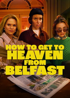 How to Get to Heaven from Belfast (2026‑ )