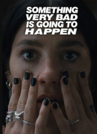 Something Very Bad Is Going to Happen (2026)