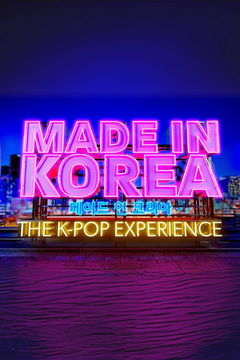 Made in Korea: The K-Pop Experience (2024&#8209;&nbsp;)