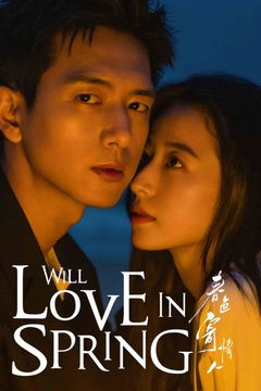 Will Love in Spring (2024)