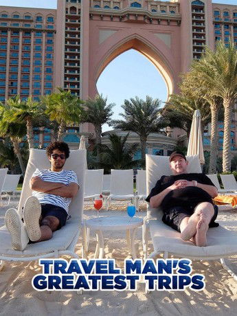 Travel Man's Greatest Trips