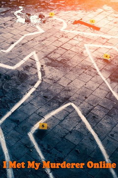 I Met My Murderer Online (2021‑ )