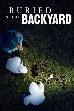 Buried In The Backyard (2018‑ )
