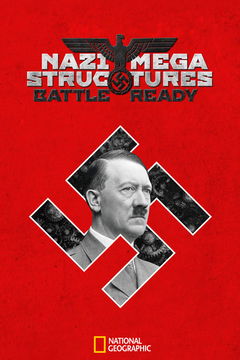 Nazi Megastructures: Battle Ready (2017‑ )