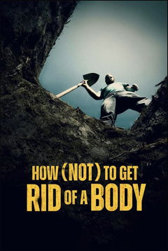 How (Not) To Get Rid of a Body (2024‑ )