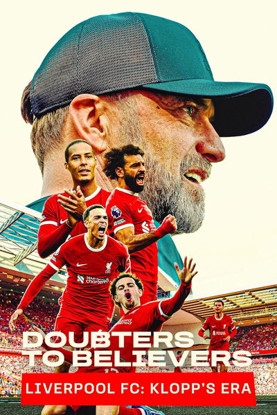 Doubters to Believers Liverpool FC: Klopp's Era